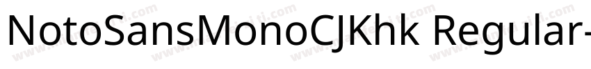 NotoSansMonoCJKhk Regular字体转换